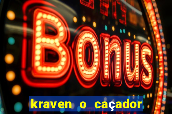 kraven o caçador filme completo dublado download